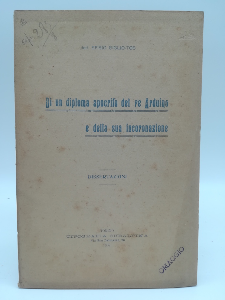 Di un diploma apocrifo del re Arduino e della sua incoronazione. Dissertazioni
